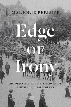 Paperback Edge of Irony: Modernism in the Shadow of the Habsburg Empire Book