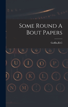 Hardcover Some Round A Bout Papers Book