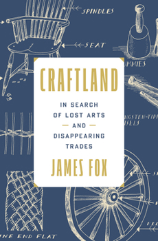 Hardcover Craftland: In Search of Lost Arts and Disappearing Trades Book
