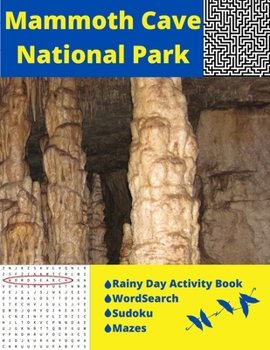 Paperback Mammoth Cave National Park: Rainy Day Activity Book Wordsearch Sudoku Mazes Book