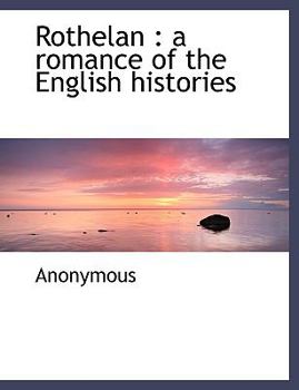 Paperback Rothelan: A Romance of the English Histories [Large Print] Book