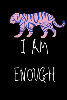 I am Enough: Lined Notebook / Journal Gift For women, men, girls, boys and coworkers, 110 Pages, 6x9, Soft Cover, Matte Finish