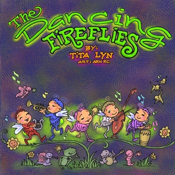 Paperback The Dancing Fireflies: An Entertaining Book for Children Ages 3-8 Book