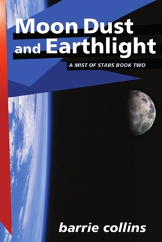 Paperback Moon Dust and Earthlight: A Mist of Stars Book Two Book