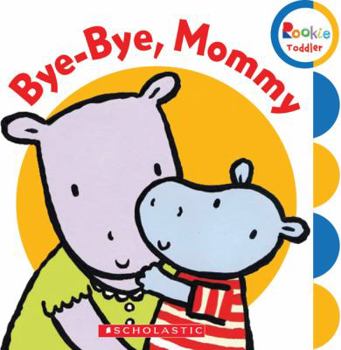 Board book Bye-Bye, Mommy Book