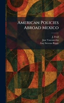 Hardcover American Policies Abroad Mexico Book