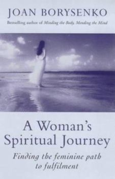 Paperback A Woman's Spiritual Journey: Finding the Feminine Path to Fulfilment Book