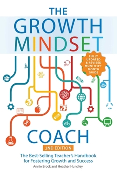 Paperback The Growth Mindset Coach, Second Edition: The Best-Selling Teacher's Handbook for Fostering Growth and Success (Fully Updated and Revised Month-By-Mon Book