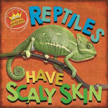 Paperback Reptiles Have Scaly Skin Book