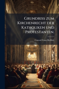 Paperback Grundriß zum Kirchenrecht der Katholiken und Protestanten. [German] Book