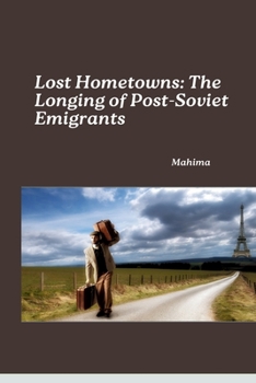 Paperback Lost Hometowns: The Longing of Post-Soviet Emigrants Book