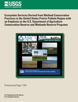 Ecosystem Services Derived from Wetland Conservation Practices in the United States Prairie Pothole Region with an Emphasis on the U.S. Department of ... Reserve and Wetlands Reserve Programs