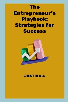 Paperback The Entrepreneur's Playbook: Strategies for Success Book