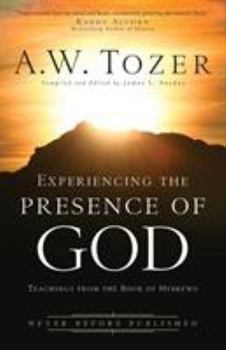 Paperback Experiencing the Presence of God: Teachings from the Book of Hebrews Book