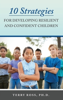 Paperback 10 Strategies for Developing Resilient and Confident Children Book