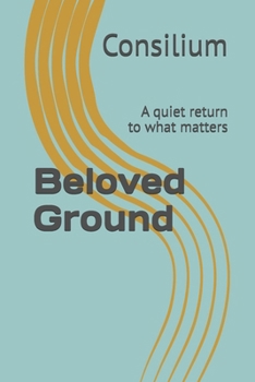 Paperback Beloved Ground: A quiet return to what matters Book