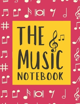 Paperback The Music Notebook: Here is a 122 pages Music learner's notebook or manuscript paper (8.5x11), Ideal for musicians, music learning and a g Book