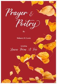 Prayer and Poetry (February 1963) : Including Leaves from a Tree (April 1961)