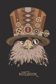 Steampunk Notebook – Vintage Eagle: Vintage Style Book. Victorian Style Gothic Composition Book and Journal for Writing and Note Taking.