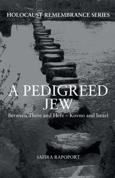 Paperback A Pedigreed Jew: Between There and Here - Kovno and Israel Book