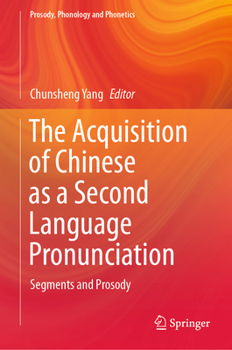 The Acquisition of Chinese As a Second Language Pronunciation : Segments and Prosody - Book  of the Prosody, Phonology and Phonetics