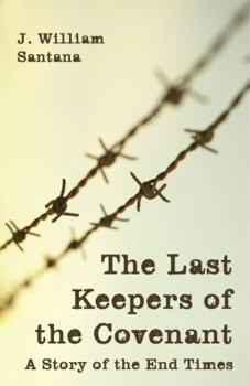 Paperback The Last Keepers of the Covenant: A Story of the End Times Book