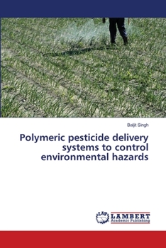 Paperback Polymeric pesticide delivery systems to control environmental hazards Book