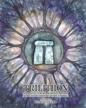 Trilithon: the Journal of the Ancient Order of Druids in America Volume 7