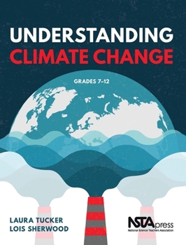 Paperback Understanding Climate Change, Grades 7-12 Book
