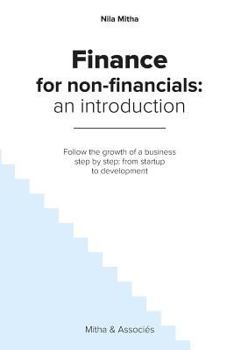 Paperback Finance for Non-Financials: An Introduction: Follow the growth of a business step by step: from startup to development Book