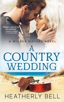 A Country Wedding - Book #3 of the Wilder Sisters