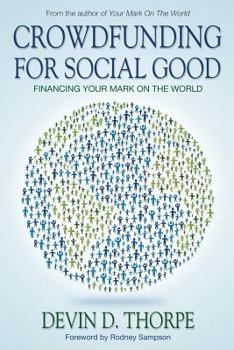 Paperback Crowdfunding for Social Good: Financing Your Mark on the World Book