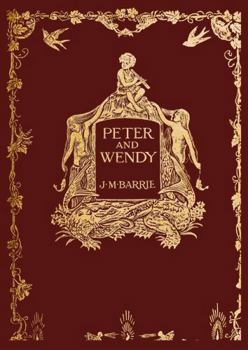 Peter Pan and Wendy: The Original Peter Pan Story Illustrated by F.D. Bedford