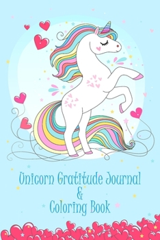 Unicorn Gratitude Journal & Coloring Book: Thankful journal and Coloring book for kids and child schoolers (AGES 8-12) on "UNICORN THEME" to teach chi