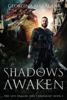 Shadows Awaken, The Last Dragon Skin Chronicles, Book 3 - Book #3 of the Last Dragon Skin Chronicles