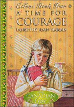 Paperback Our Canadian Girl Ellen #4 a Time for Courage: A Time for Courage Book