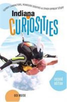 Paperback Indiana Curiosities: Quirky Characters, Roadside Oddities & Other Offbeat Stuff Book