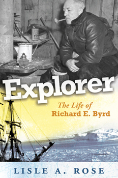Paperback Explorer: The Life of Richard E. Byrd Volume 1 Book