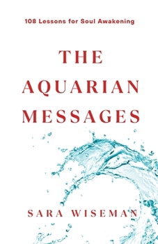 Paperback The Aquarian Messages: 108 Lessons for Soul Awakening Book
