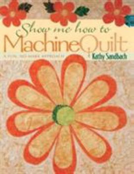 Paperback Show Me How to Machine Quilt- Print on Demand Edition Book