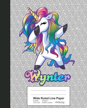 Paperback Wide Ruled Line Paper: WYNTER Unicorn Rainbow Notebook Book