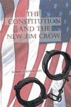 Paperback The Constitution And The New Jim Crow Book