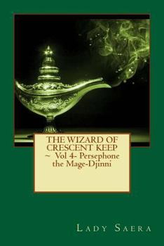 Paperback THE WIZARD OF CRESCENT KEEP ~ Vol. 4 ~ Persephone the Mage-Djinni Book