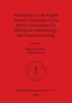 Paperback Proceedings of the Eighth Annual Conference of the British Association for Biological Anthropology and Osteoarchaeology Book