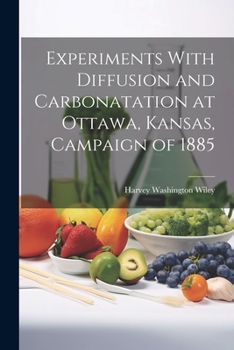 Paperback Experiments With Diffusion and Carbonatation at Ottawa, Kansas, Campaign of 1885 Book