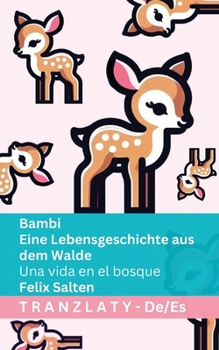 Bambi - Eine Lebensgeschichte aus dem Walde / Una vida en el bosque: Tranzlaty Deutsch Español