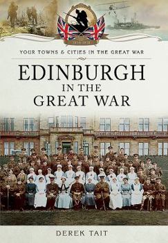 Edinburgh in the Great War - Book  of the Towns & Cities in the Great War