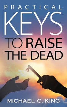 Paperback Practical Keys To Raise the Dead Book