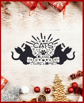 Cats Bless This Home: Beautiful Cute Notebook for Girls With 120 Pages of 7.5"X9.25" Blank Paper for Taking Notes - Cute Cats Books for Kids