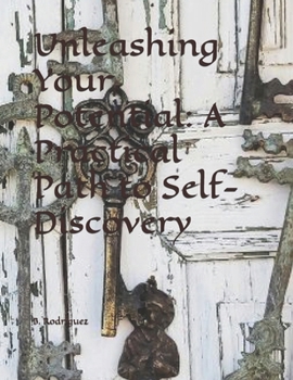 Paperback Unleashing Your Potential: A Practical Path to Self-Discovery Book